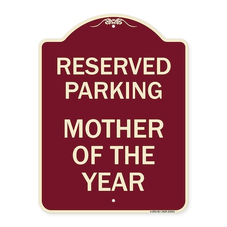 Signmission Reserved Parking Mother of Year Heavy-Gauge Aluminum Architectural Sign, 24" x 18", BU-1824-23063 A-DES-BU-1824-23063